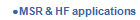     MSR & HF applications